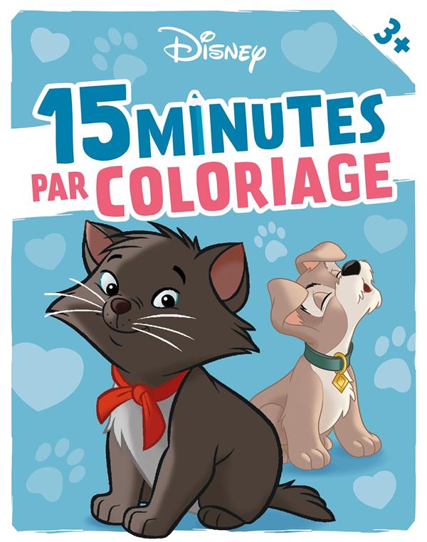 DISNEY - 15 MINUTES PAR COLORIAGE - BEBES CHIENS ET CHATS (DES 3 ANS)