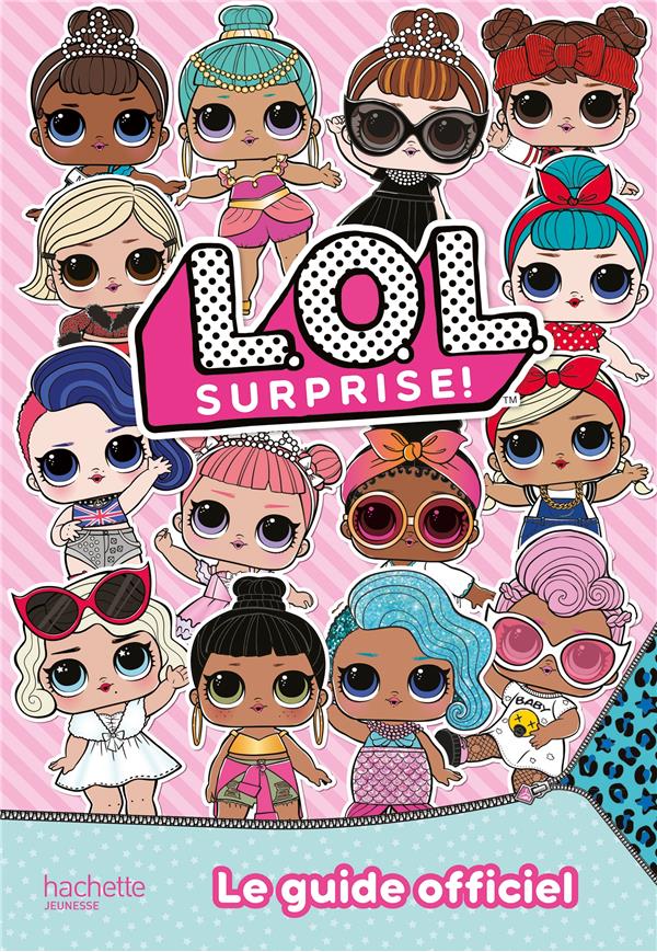 L.O.L. SURPRISE! - GUIDE OFFICIEL