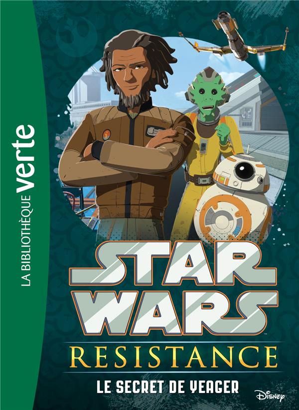 STAR WARS RESISTANCE - T04 - STAR WARS RESISTANCE 04 - LE SECRET DE YEAGER