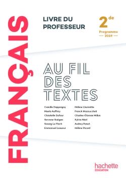 AU FIL DES TEXTES FRANCAIS 2DE - LIVRE DU PROFESSEUR - ED. 2019