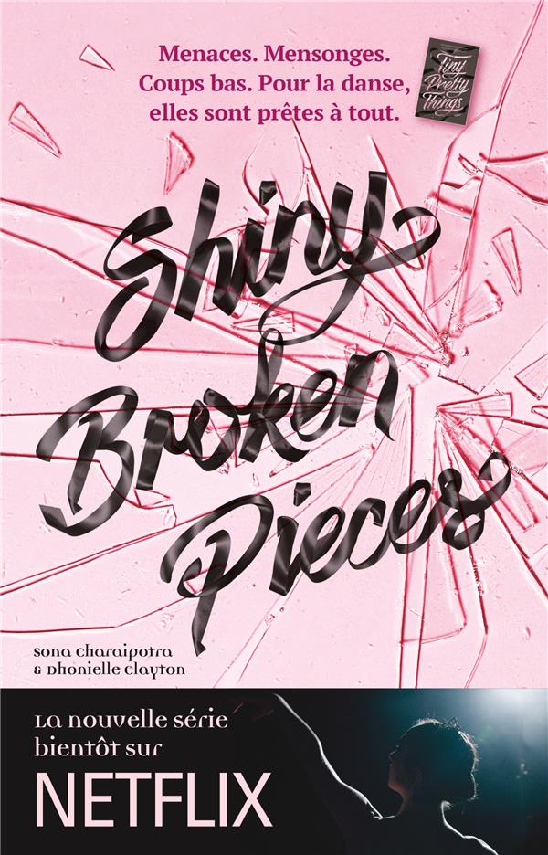 TINY PRETTY THINGS - TOME 2 - SHINY BROKEN PIECES - PLUS DURE SERA LA CHUTE...