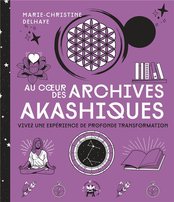 AU COEUR DES ARCHIVES AKASHIQUES - VIVEZ UNE EXPERIENCE DE PROFONDE TRANSFORMATION