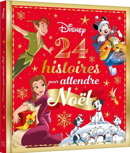 DISNEY - 24 HISTOIRES POUR ATTENDRE NOEL