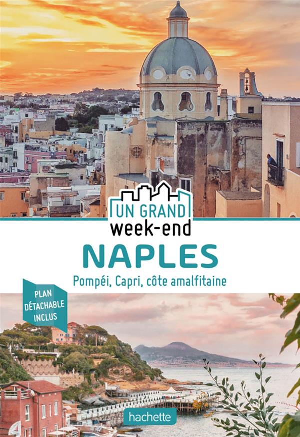 GUIDE UN GRAND WEEK-END A NAPLES - POMPEI, CAPRI, COTE AMALFITAINE