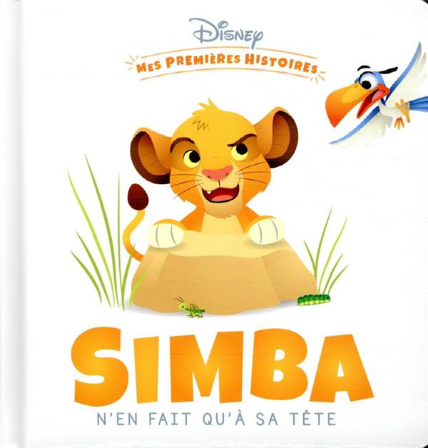 DISNEY - MES PREMIERES HISTOIRES - SIMBA N'EN FAIT QU'A SA TETE