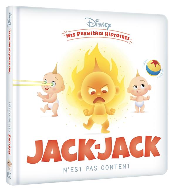 DISNEY - MES PREMIERES HISTOIRES - JACK-JACK N'EST PAS CONTENT !