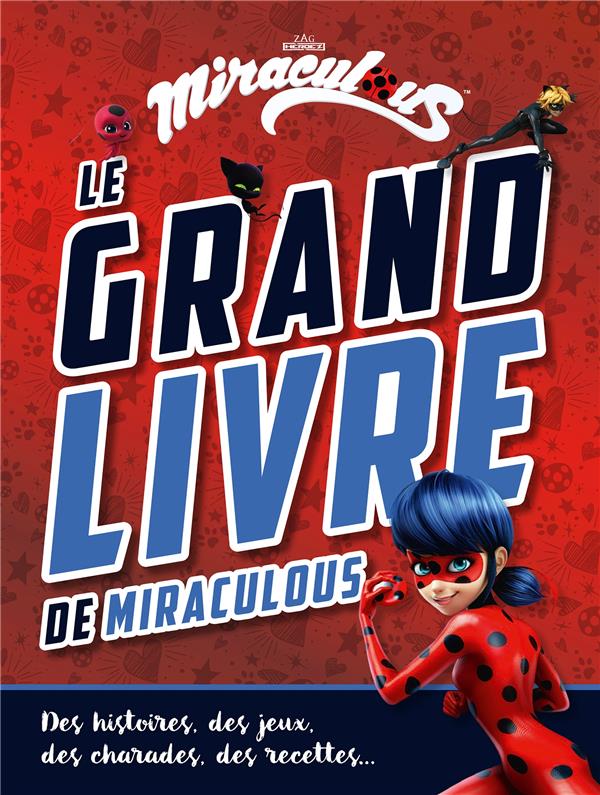 MIRACULOUS-LE GRAND LIVRE DE MIRACULOUS