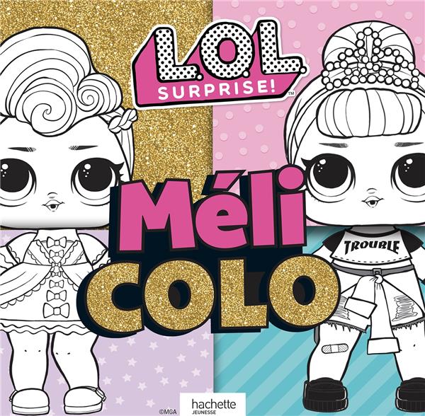 L.O.L. SURPRISE ! - MELI COLO