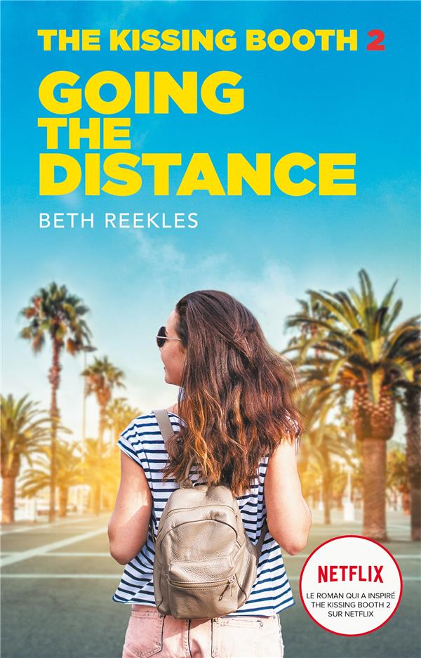 THE KISSING BOOTH - TOME 2 - GOING THE DISTANCE