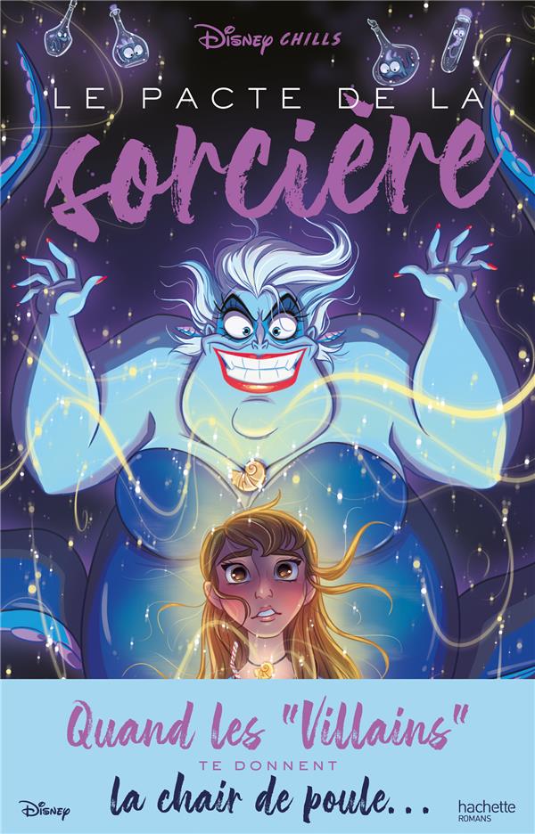 DISNEY CHILLS - TOME 1 - LE PACTE DE LA SORCIERE - QUAND LES VILLAINS TE DONNENT LA CHAIR DE POULE..