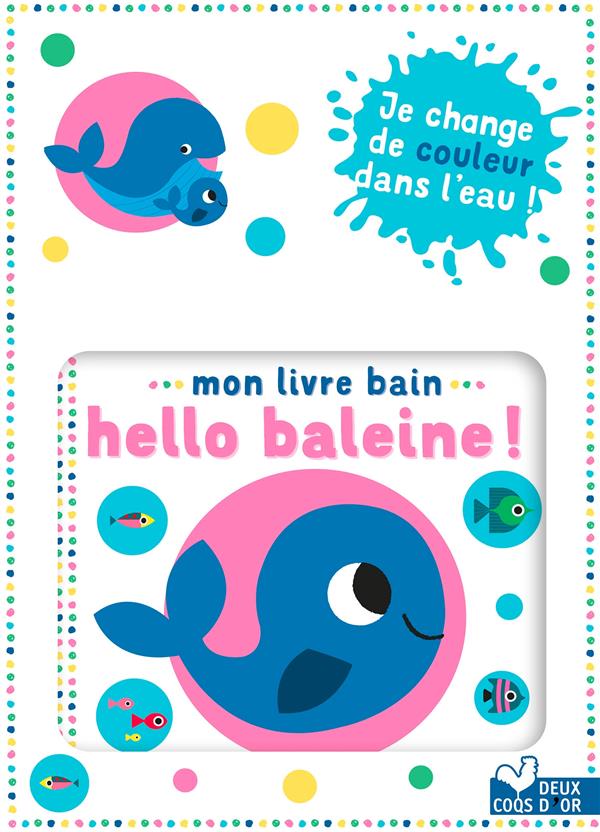 MON LIVRE BAIN  - HELLO BALEINE !