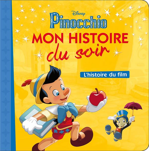 PINOCCHIO - MON HISTOIRE DU SOIR - L'HISTOIRE DU FILM - DISNEY