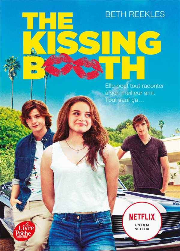 THE KISSING BOOTH - T01 - THE KISSING BOOTH