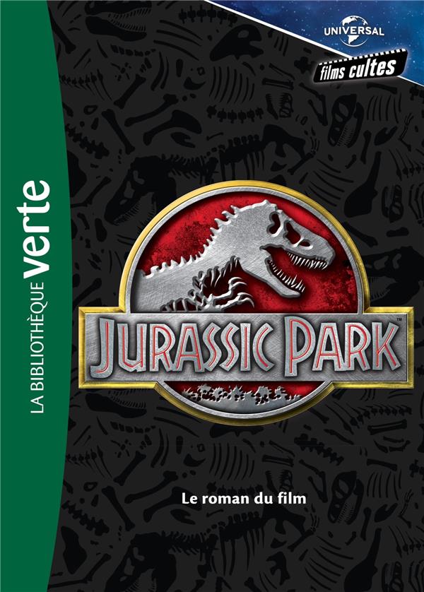 FILMS CULTES UNIVERSAL - T01 - FILMS CULTES UNIVERSAL 01 - JURASSIC PARK - LE ROMAN DU FILM