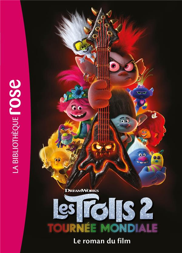 FILMS BB ROSE 8-10 - TROLLS 2 : TOURNEE MONDIALE - LE ROMAN DU FILM