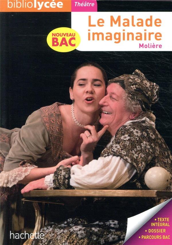 BIBLIOLYCEE - LE MALADE IMAGINAIRE, MOLIERE - BAC 2023 - PARCOURS : SPECTACLE ET COMEDIE