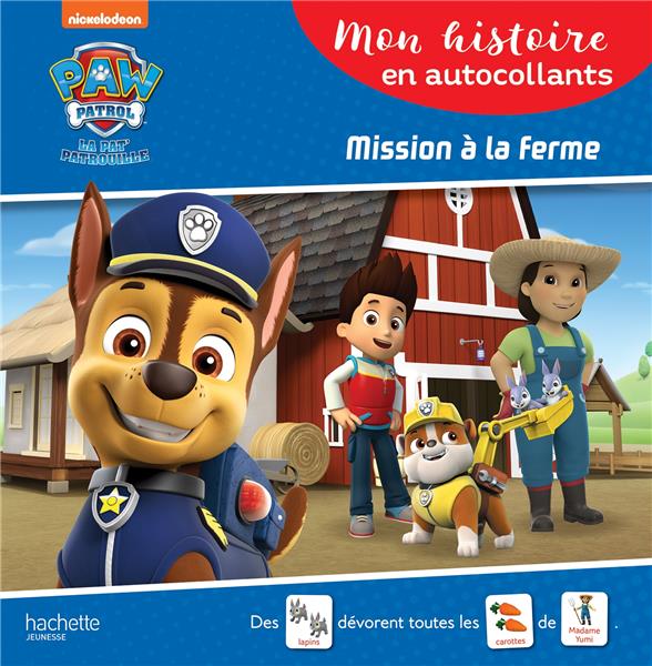 PAT' PATROUILLE - MON HISTOIRE EN AUTOCOLLANTS - MISSION A LA FERME