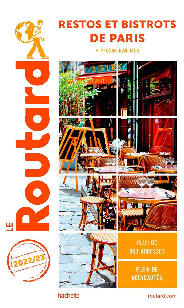 GUIDE DU ROUTARD RESTOS ET BISTROTS DE PARIS 2022/23