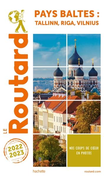 GUIDE DU ROUTARD PAYS BALTES : TALLINN, RIGA, VILNUIS 2022/23