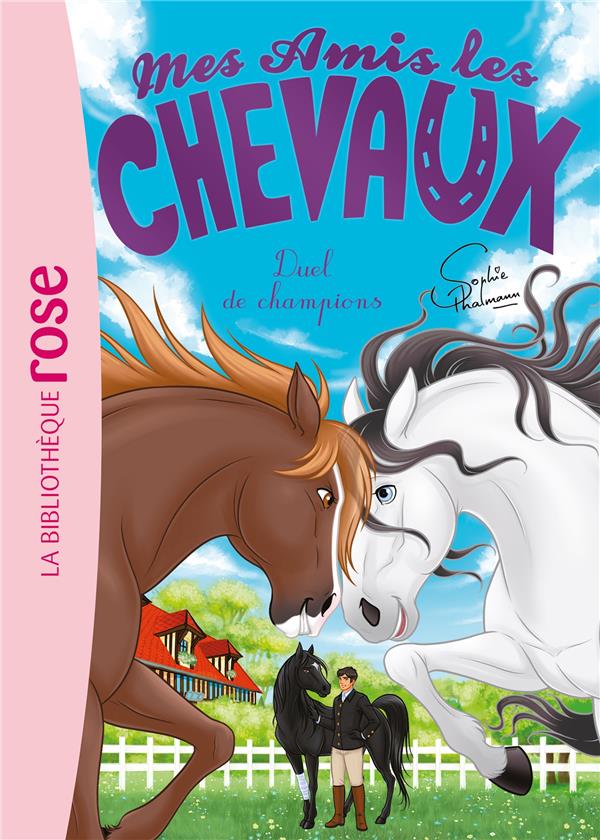 MES AMIS LES CHEVAUX - SOPHIE THALMANN - T32 - MES AMIS LES CHEVAUX 32 - DUEL DE CHAMPIONS