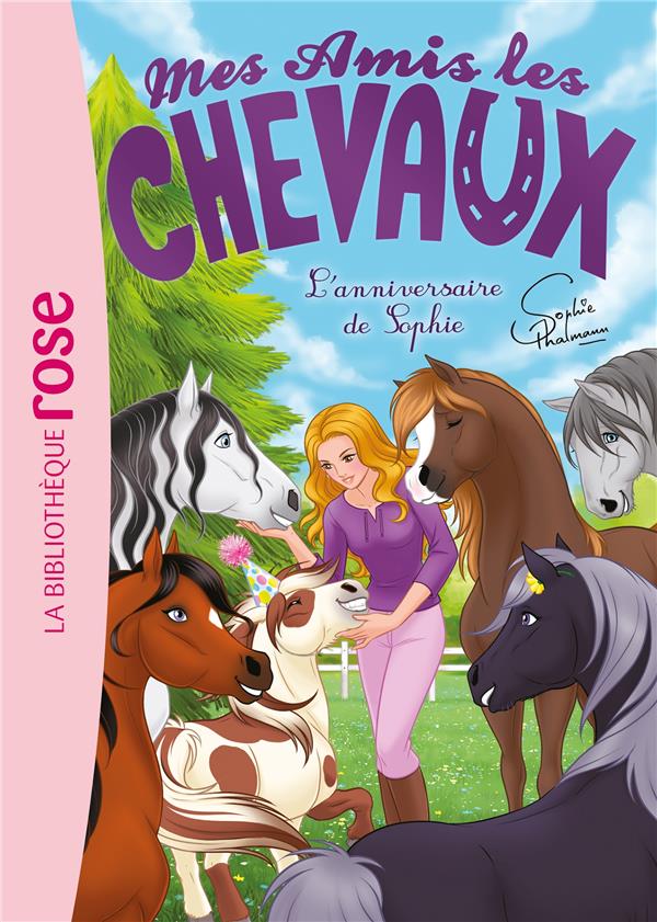 MES AMIS LES CHEVAUX - SOPHIE THALMANN - T35 - MES AMIS LES CHEVAUX 35 - L'ANNIVERSAIRE DE SOPHIE