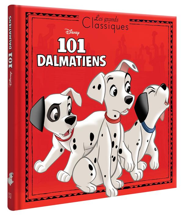 LES 101 DALMATIENS - LES GRANDS CLASSIQUES - L'HISTOIRE DU FILM - DISNEY