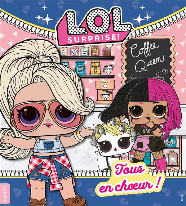L.O.L. SURPRISE! - TOUS EN CHOEUR !