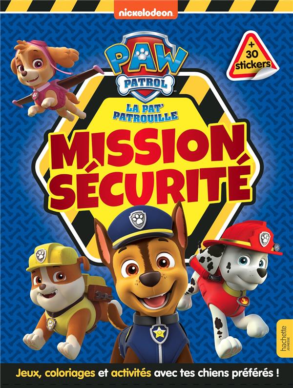 LA PAT' PATROUILLE - LIVRE D'ACTIVITES - MISSION SECURITE