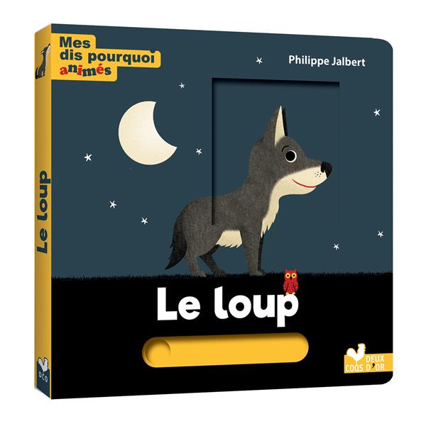 MES DIS POURQUOI ANIMES - LE LOUP