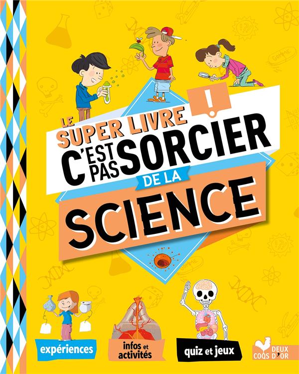 LE SUPER LIVRE C'EST PAS SORCIER DE LA SCIENCE