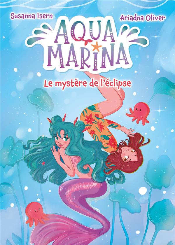 AQUA MARINA - TOME 2 - LE MYSTERE DE L'ECLIPSE