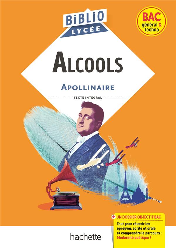 BIBLIOLYCEE - ALCOOLS, G. APOLLINAIRE - PARCOURS : MODERNITE POETIQUE ?