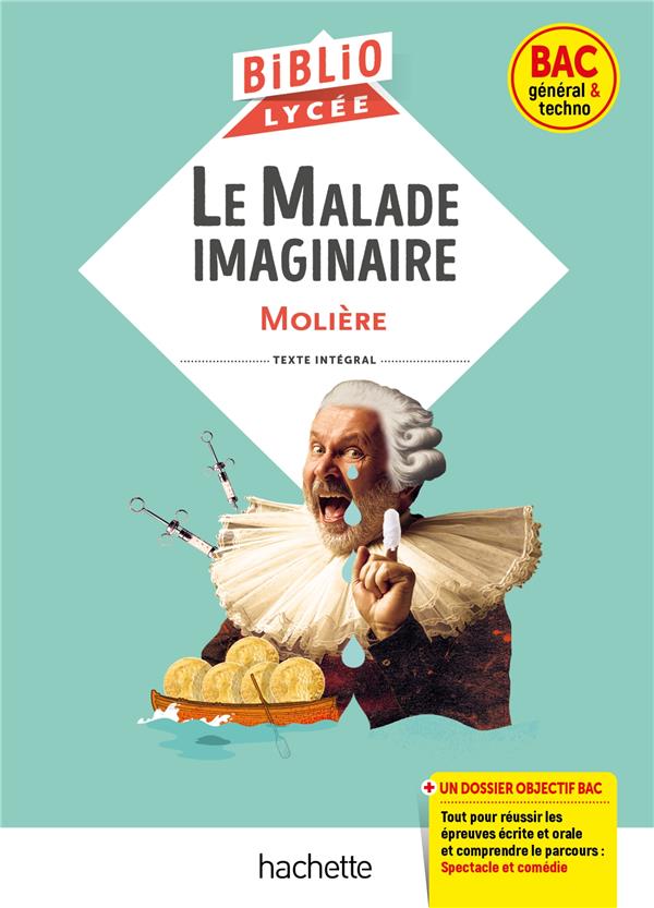 BIBLIOLYCEE - LE MALADE IMAGINAIRE, MOLIERE - PARCOURS : SPECTACLE ET COMEDIE