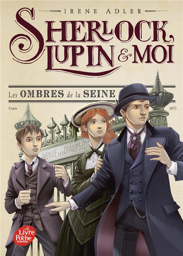 SHERLOCK, LUPIN ET MOI - TOME 6 - LES OMBRES DE LA SEINE