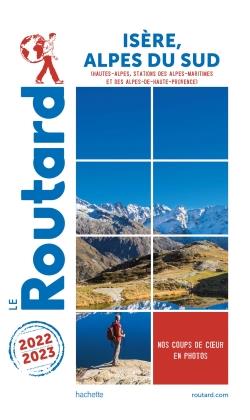 GUIDE DU ROUTARD ISERE, ALPES DU SUD 2022/23 - HAUTES-ALPES, STATIONS DES ALPES-MARITIMES ET DES ALP