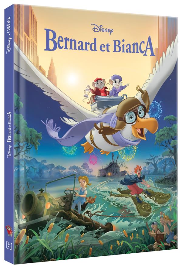 BERNARD ET BIANCA - DISNEY CINEMA - L'HISTOIRE DU FILM