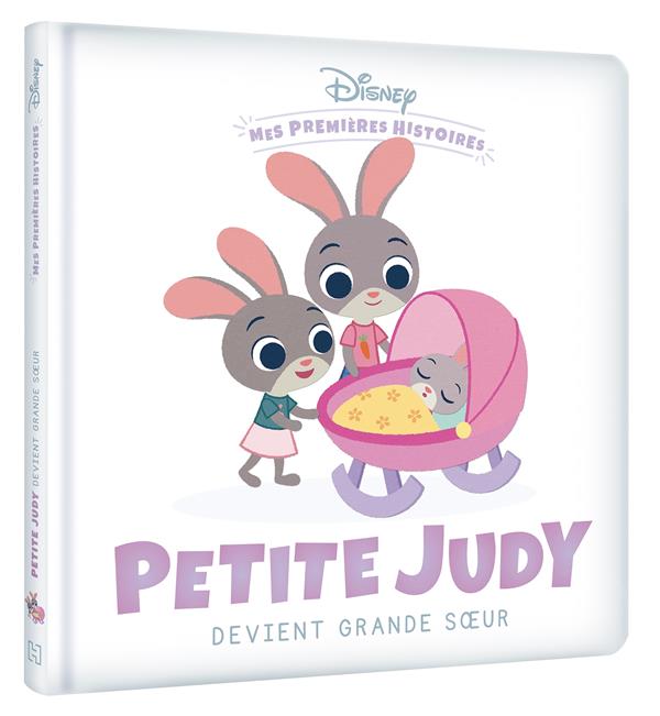 DISNEY BABY - MES PREMIERES HISTOIRES - PETITE JUDY DEVIENT GRANDE SOEUR