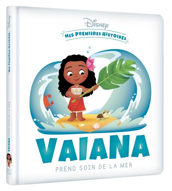 DISNEY - MES PREMIERES HISTOIRES - VAIANA PREND SOIN DE LA MER