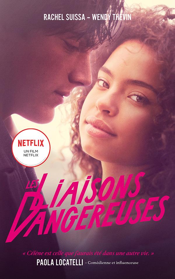 LES LIAISONS DANGEREUSES - LE ROMAN DU FILM NETFLIX AVEC DES BONUS EXCLUSIFS