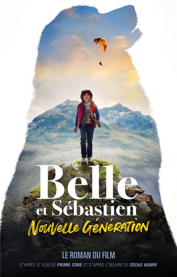 BELLE ET SEBASTIEN, NOUVELLE GENERATION - LE ROMAN DU FILM