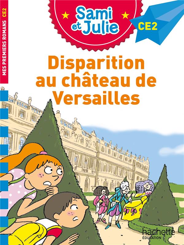 SAMI ET JULIE ROMAN CE2 DISPARITION AU CHATEAU DE VERSAILLES