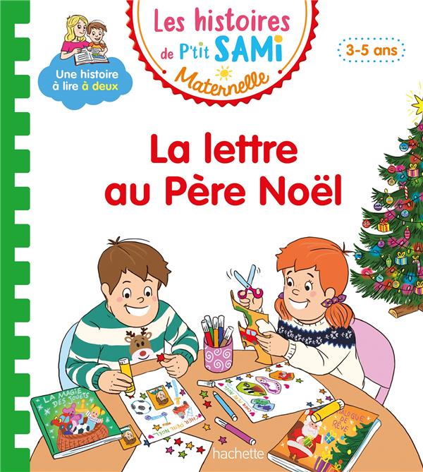 LES HISTOIRES DE P'TIT SAMI MATERNELLE (3-5 ANS) : LA LETTRE AU PERE NOEL