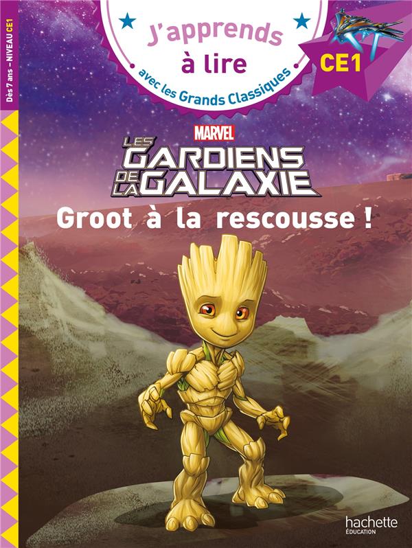 DISNEY - MARVEL - LES GARDIENS DE LA GALAXIE, GROOT A LA RESCOUSSE ! CE1