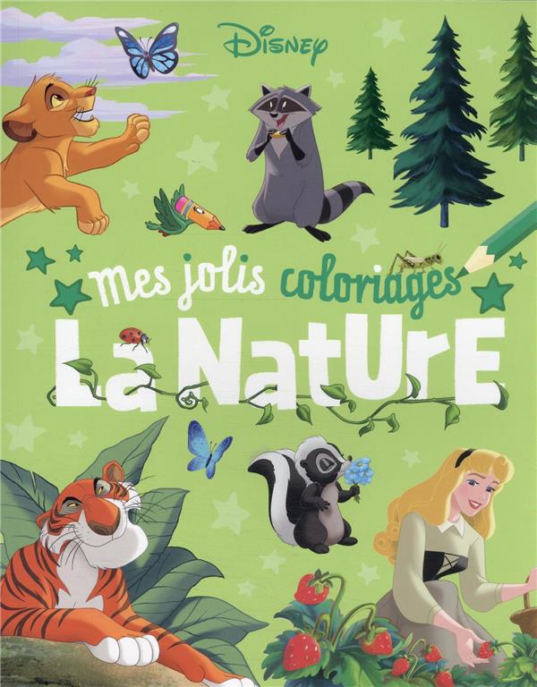 DISNEY CLASSIQUES - MES JOLIS COLORIAGES - LA NATURE