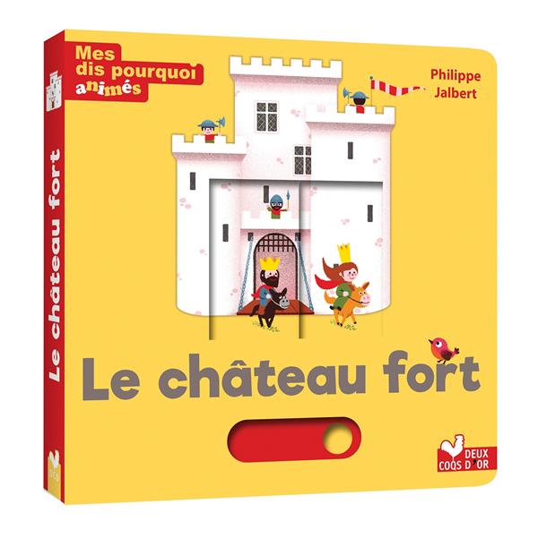 MES DIS POURQUOI ANIMES - LE CHATEAU FORT