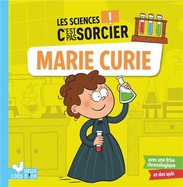 LES SCIENCES C'EST PAS SORCIER - MARIE CURIE