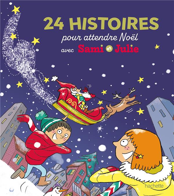 SAMI ET JULIE - 24 HISTOIRES POUR ATTENDRE NOEL