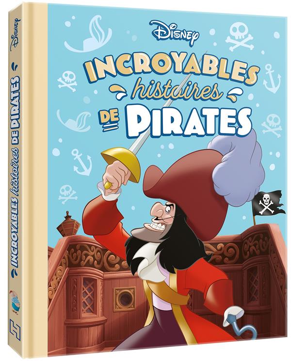 DISNEY - INCROYABLES HISTOIRES DE PIRATES