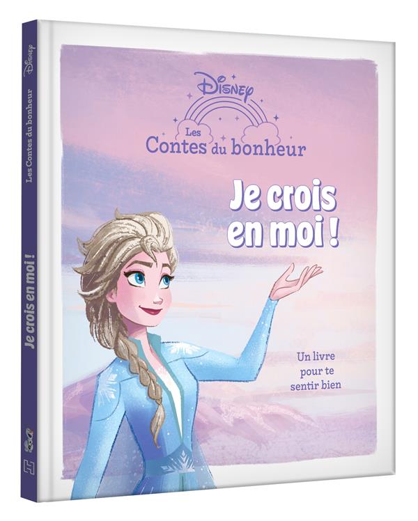 LA REINE DES NEIGES - LES CONTES DU BONHEUR - JE CROIS EN MOI ! - DISNEY