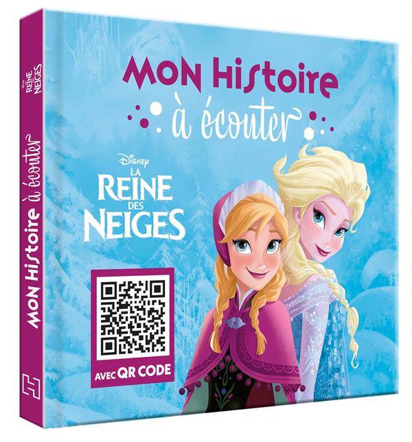 LA REINE DES NEIGES - MON HISTOIRE A ECOUTER - QR CODE - DISNEY